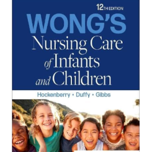 Test Bank for Wong's Nursing Care of Infants and Children 12th Edition