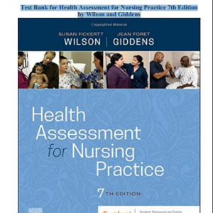 Test Bank for Health Assessment for Nursing Practice 7th Edition by Wilson and Giddens