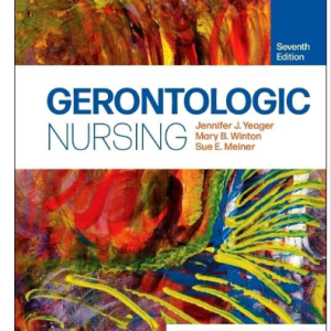 Test Bank for Gerontologic Nursing 7th Edition Yeager, Winton, and Meiner