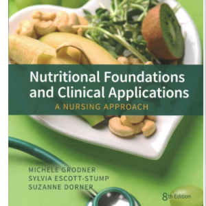 Test Bank for Nutritional Foundations and Clinical Applications 8th Edition by Grodner