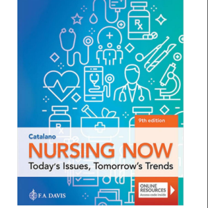Test Bank for Nursing Now Today's Issues, Tomorrow's Trends 9 th Edition by Catalano